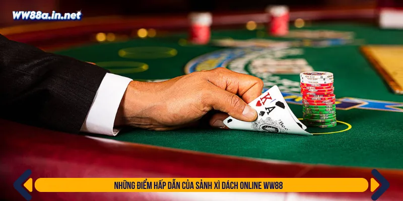 Xì dách online WW88 với tính chiến thuật hấp dẫn