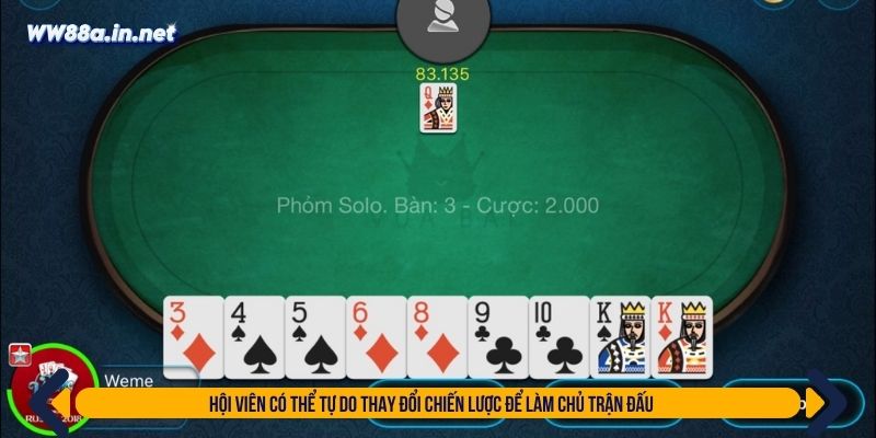 Hội viên có thể tự do thay đổi chiến lược để làm chủ trận đấu