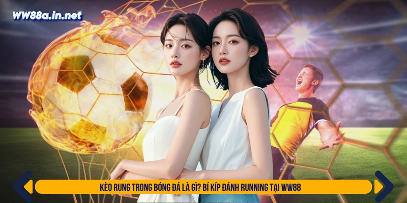 Kèo rung trong bóng đá