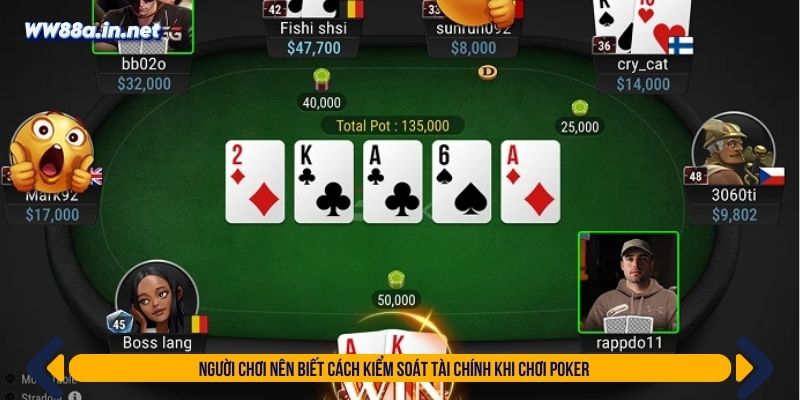Người chơi nên biết cách kiểm soát tài chính khi chơi poker