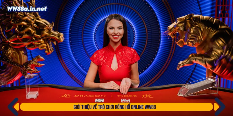 Rồng hổ online WW88 là thể loại game giải trí quen thuộc
